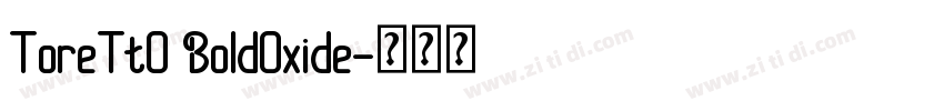 ToreTtO BoldOxide字体转换